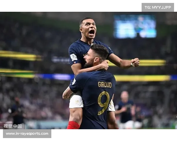 法国队姆巴佩与吉鲁争夺射手王激烈展开队内竞争推动整体动力提升